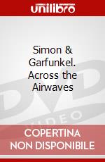 Simon & Garfunkel. Across the Airwaves dvd