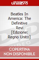 Beatles In America: The Definitive Revi [Edizione: Regno Unito] dvd