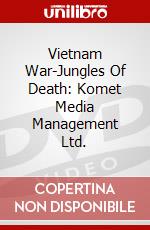 Vietnam War-Jungles Of Death: Komet Media Management Ltd. [Edizione: Regno Unito] dvd
