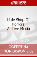 Little Shop Of Horrors: Archive Media dvd