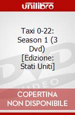 Taxi 0-22: Season 1 (3 Dvd) [Edizione: Stati Uniti] dvd