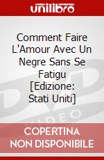 Comment Faire L'Amour Avec Un Negre Sans Se Fatigu [Edizione: Stati Uniti] dvd