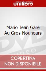 Mario Jean Gare Au Gros Nounours dvd