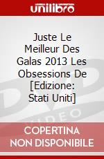 Juste Le Meilleur Des Galas 2013 Les Obsessions De [Edizione: Stati Uniti] dvd