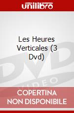 Les Heures Verticales (3 Dvd) dvd