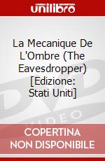 La Mecanique De L'Ombre (The Eavesdropper) [Edizione: Stati Uniti] dvd
