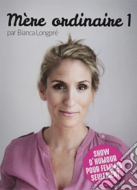 Bianca Longpre - Mere Ordinaire 1 dvd