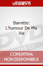 Barrette: L'humour De Ma Vie dvd