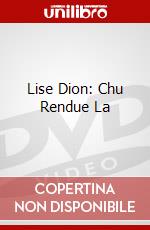 Lise Dion: Chu Rendue La dvd