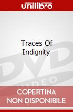Traces Of Indignity dvd