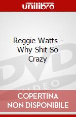 Reggie Watts - Why Shit So Crazy dvd