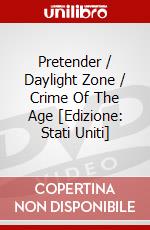 Pretender / Daylight Zone / Crime Of The Age [Edizione: Stati Uniti] dvd
