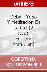 Deby - Yoga Y Meditacion En La Luz (2 Dvd) [Edizione: Stati Uniti] dvd