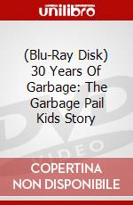 (Blu-Ray Disk) 30 Years Of Garbage: The Garbage Pail Kids Story brd