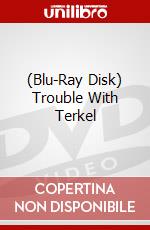 (Blu-Ray Disk) Trouble With Terkel brd