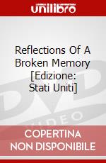 Reflections Of A Broken Memory [Edizione: Stati Uniti] dvd
