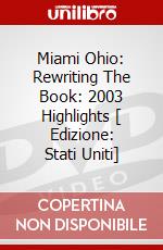 Miami Ohio: Rewriting The Book: 2003 Highlights [ Edizione: Stati Uniti] dvd