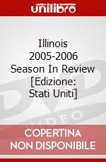 Illinois 2005-2006 Season In Review [Edizione: Stati Uniti] dvd