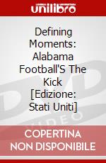 Defining Moments: Alabama Football'S The Kick [Edizione: Stati Uniti] dvd
