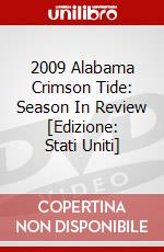2009 Alabama Crimson Tide: Season In Review [Edizione: Stati Uniti] dvd