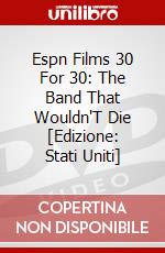 Espn Films 30 For 30: The Band That Wouldn'T Die [Edizione: Stati Uniti] dvd