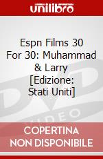 Espn Films 30 For 30: Muhammad & Larry [Edizione: Stati Uniti] dvd