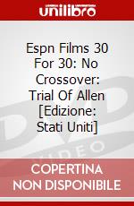 Espn Films 30 For 30: No Crossover: Trial Of Allen [Edizione: Stati Uniti] dvd