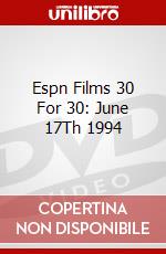 Espn Films 30 For 30: June 17Th 1994 dvd