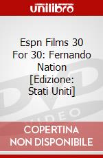 Espn Films 30 For 30: Fernando Nation [Edizione: Stati Uniti] dvd