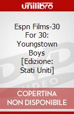 Espn Films-30 For 30: Youngstown Boys [Edizione: Stati Uniti] dvd