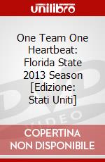 One Team One Heartbeat: Florida State 2013 Season [Edizione: Stati Uniti] dvd