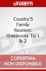Country'S Family Reunion: Grassroots To 1 & 2 dvd