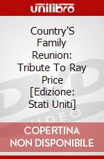 Country'S Family Reunion: Tribute To Ray Price [Edizione: Stati Uniti] dvd