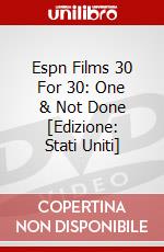 Espn Films 30 For 30: One & Not Done [Edizione: Stati Uniti] dvd