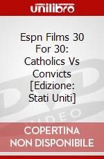 Espn Films 30 For 30: Catholics Vs Convicts [Edizione: Stati Uniti] dvd
