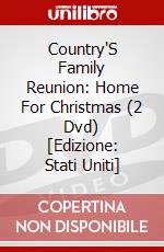 Country'S Family Reunion: Home For Christmas (2 Dvd) [Edizione: Stati Uniti] dvd