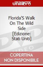 Florida'S Walk On The Wild Side [Edizione: Stati Uniti] dvd