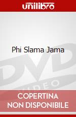 Phi Slama Jama dvd