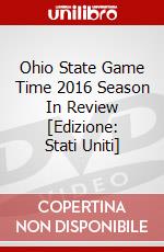 Ohio State Game Time 2016 Season In Review [Edizione: Stati Uniti] dvd