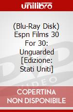 (Blu-Ray Disk) Espn Films 30 For 30: Unguarded [Edizione: Stati Uniti] brd