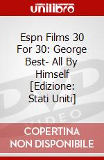 Espn Films 30 For 30: George Best- All By Himself [Edizione: Stati Uniti] dvd