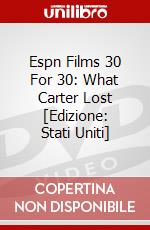 Espn Films 30 For 30: What Carter Lost [Edizione: Stati Uniti] dvd