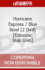 Hurricane Express / Blue Steel (2 Dvd) [Edizione: Stati Uniti] dvd