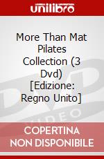 More Than Mat Pilates Collection (3 Dvd) [Edizione: Regno Unito] dvd