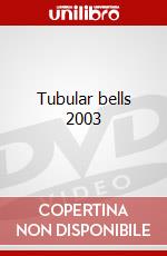 Tubular bells 2003 dvd