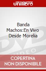 Banda Machos:En Vivo Desde Morelia dvd