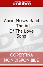 Annie Moses Band - The Art Of The Love Song dvd