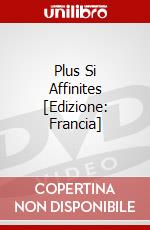 Plus Si Affinites [Edizione: Francia] dvd