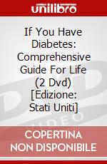 If You Have Diabetes: Comprehensive Guide For Life (2 Dvd) [Edizione: Stati Uniti] dvd