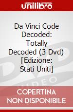Da Vinci Code Decoded: Totally Decoded (3 Dvd) [Edizione: Stati Uniti] dvd